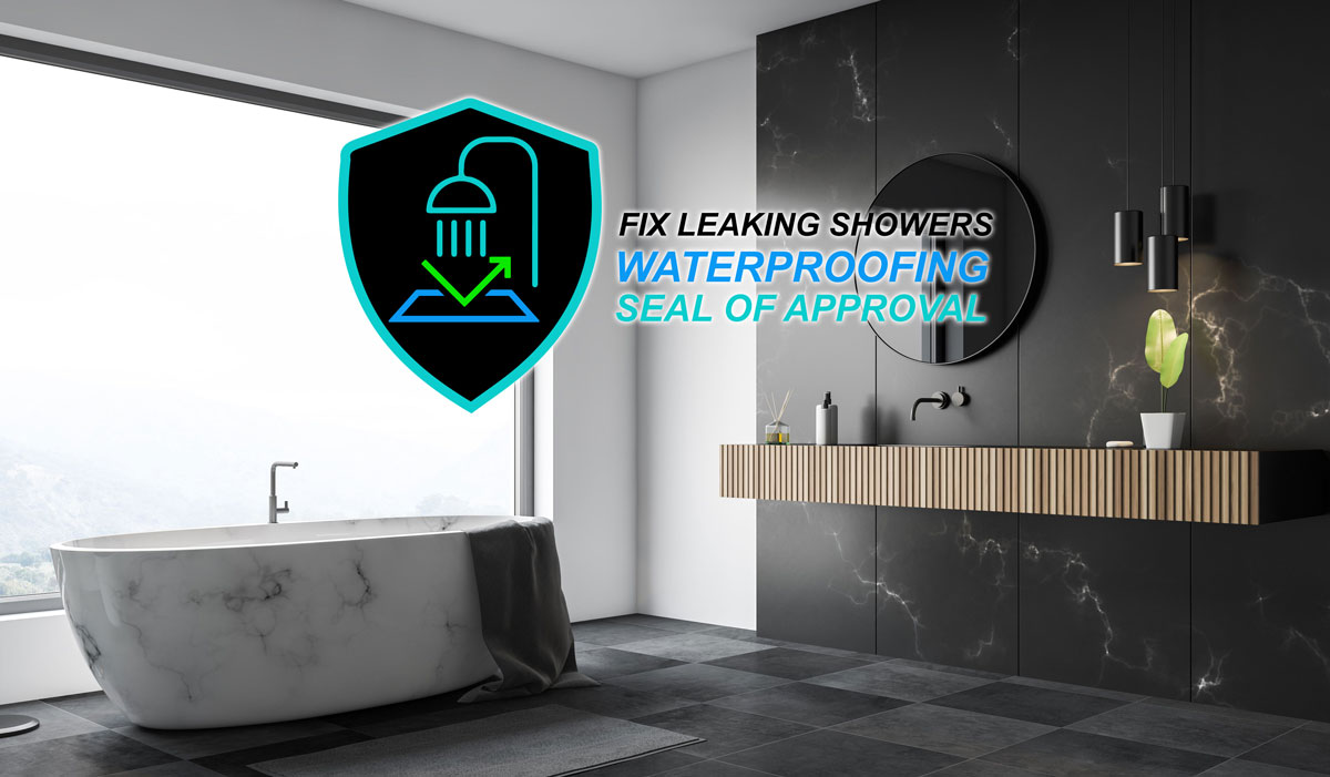 Fix Leaking Showers - Waterproofing Jobs Certified